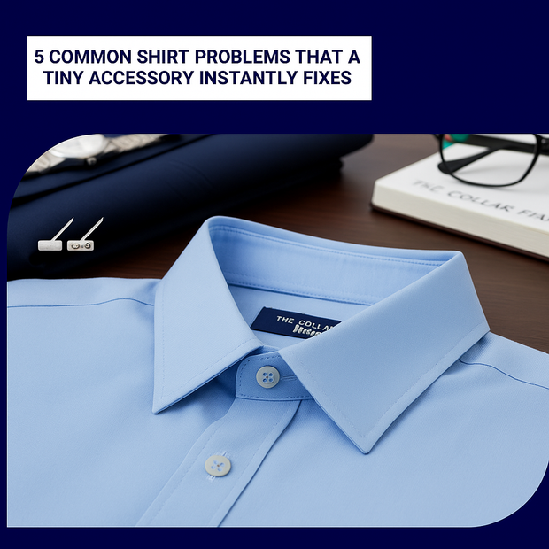 5 Common Shirt Problems That a Tiny Accessory Instantly Fixes